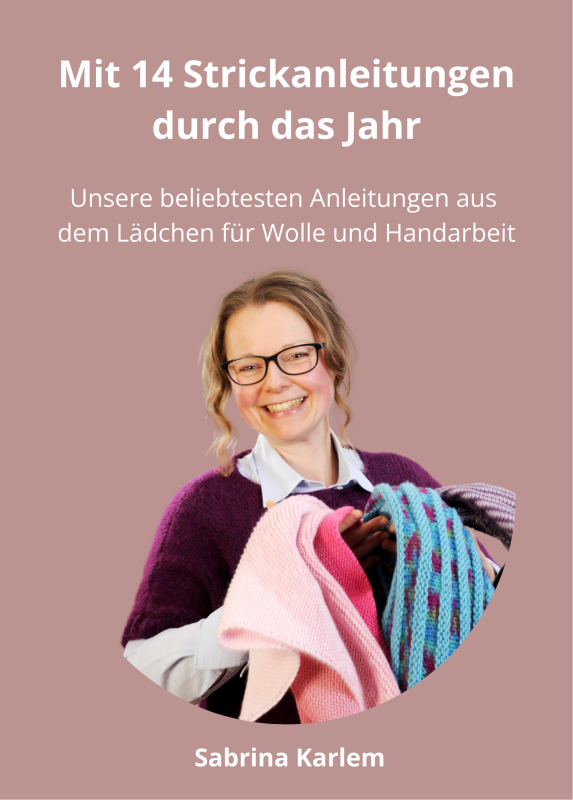 Mit 14 Strickanleitungen durch das Jahr - unsere beliebtesten Anleitungen aus dem Lädchen für Wolle und Handarbeit - Ringbuch DIN A4